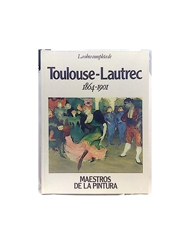 Maestros De La Pintura, 23. La Obra Completatoulouse-Lautrec 1864-1901