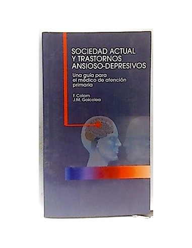 Sociedad Actual Y Trastornos Ansioso-Depresivos: Una Guía Para El Médico De Atención Primaria