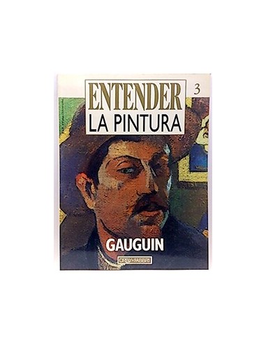 Entender La Pintura, 3: Gauguin