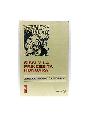 Sissi Y La Princesita Húngara