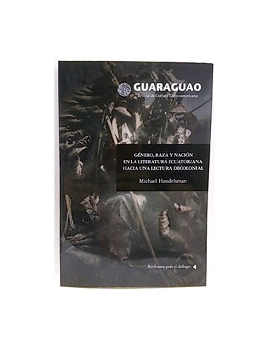 Guaraguao, Revista Cultural Latinoamericana. Género, Raza Y Nación En La Literatura Ecuatoriana