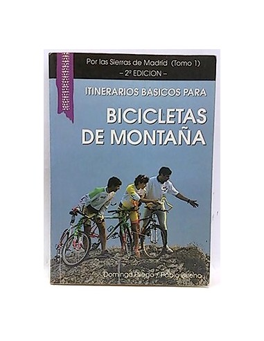 Itinerarios Básicos Para Bicicletas De Montaña Por Las Sierras De Madrid. Tomo 1