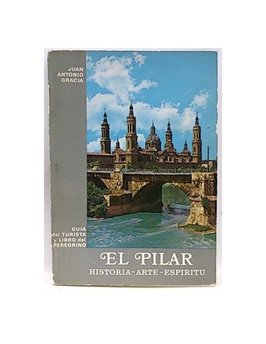 El Pilar. Historia, Artes Y Espiritu