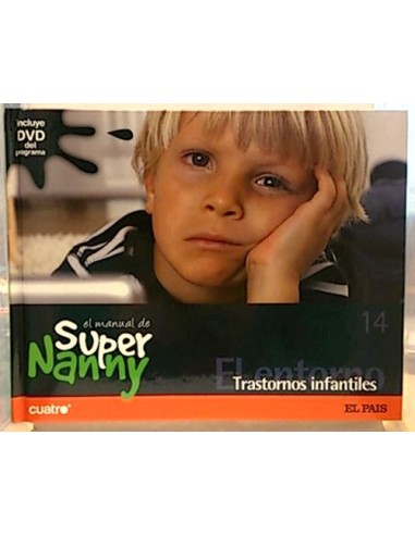 El Manual De Super Nanny, 14. El Entorno. Transtornos Infantiles