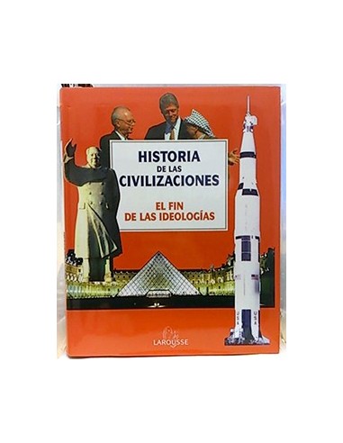 Historia De Las Civilizaciones, 10. El Fin De Las Ideologías