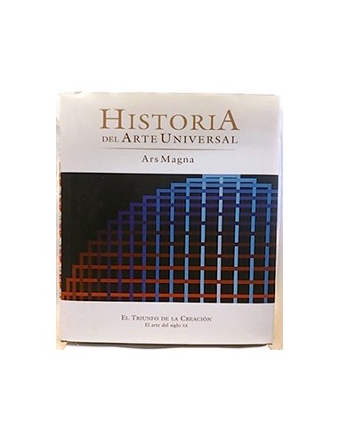 Ars Magna, T. X. El Triunfo De La Creación. El Arte Del Siglo XX