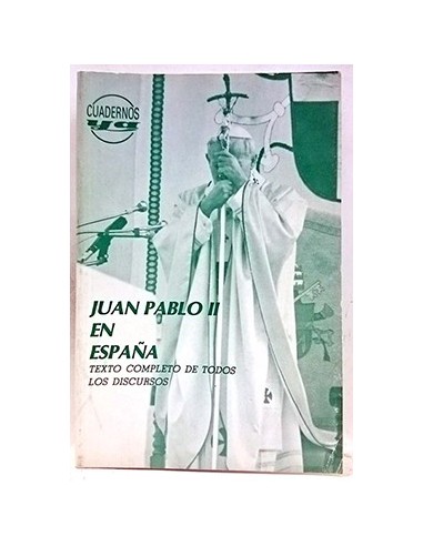 Juan Pablo II En España. Texto Completo De Todos Los Dicursos