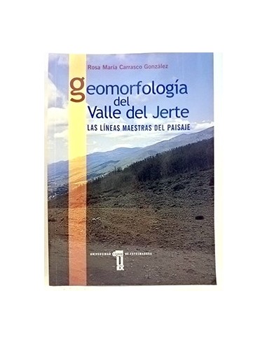 Geomorfología Del Valle Del Jerte: Las Líneas Maestras Del Paisaje