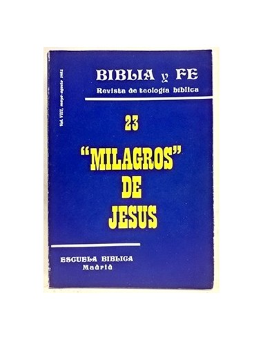 Biblia Y Fe, Vol. Viii, Agosto 1982. 23 Milagros De Jesús