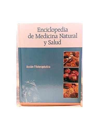 Enciclopedia De Medicina Natural Y Salud. Acción Fitoterapéutica