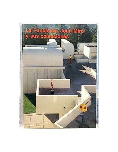 La Fundación Joan Miró Y Sus Coleccines
