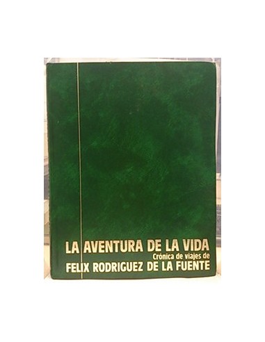 La Aventura De La Vida: Crónica De Viajes De Félix Rodríguez De La Fuente, Vol. 2