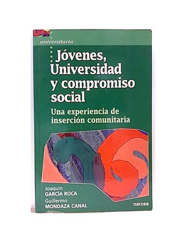 Jóvenes, Universidad Y Compromiso Social: Una Experiencia De Inserción Comunitaria