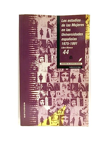 Los Estudios De La Mujeres En Las Universidades Españolas (1975-1991): Libro Blanco