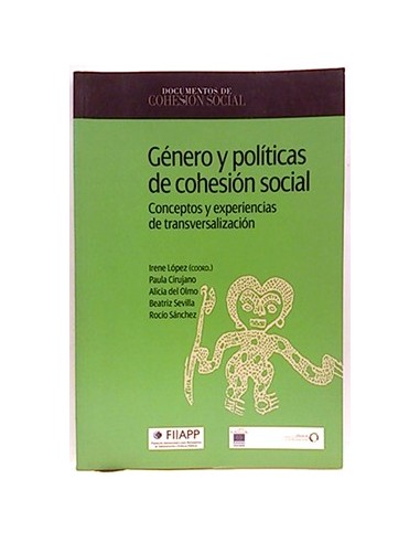 Género Y Políticas De Cohesión Social, Conceptos Y Experiencias De Transversalización