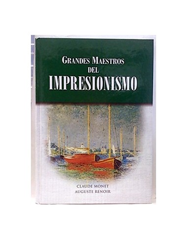 Los Grandes Maestros Del Impresionismo. Claude Monet, Auguste Renoir