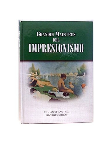 Los Grandes Maestros Del Impresionismo. Toulouse Lautrec, Georges Seurat