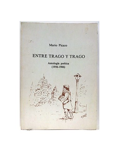 Entre Trago Y Trago, Antologñia Poética 1956-1986