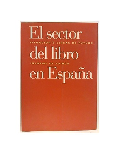 El Sector Del Libro En España: Situación Y Líneas De Futuro 1993
