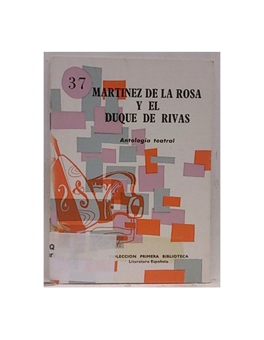 Martínez De La Rosa Y El Duque De Rivas, Antología Teatral