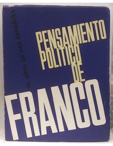 Pensamiento Político De Franco. 25 Años De Paz Española