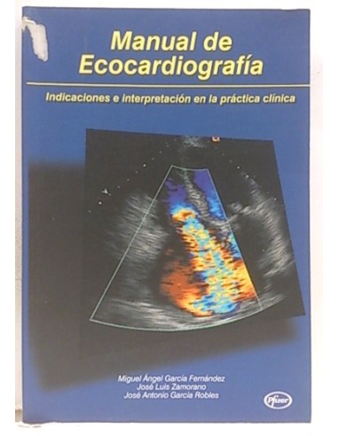 Manual De Ecocardiografía, Indicacinoes E Interpretaciones En La Práctica
