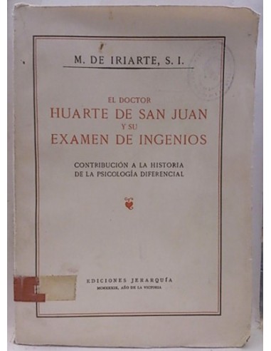 El Doctor Huarte De San Juan Y Su Examen De Ingenios. Contribución A La Historia De La Psicología D.