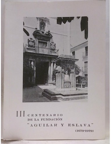 III Centenario De La Fundación Aguilar Y Eslava 1679 - 1979