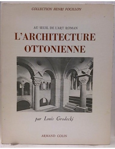 Au Seuil De L'art Roman. L'architecture Ottonienne