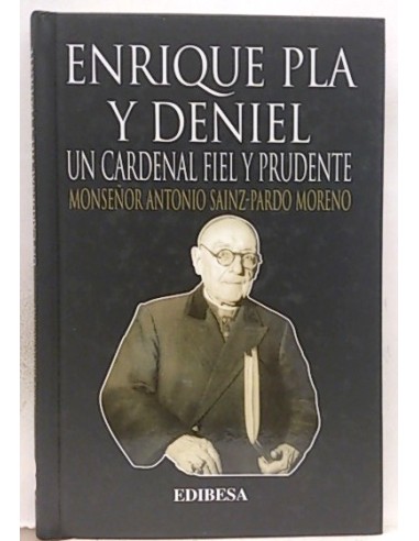 Enrique Pla Y Deniel, Un Cardenal Fiel Y Prudente