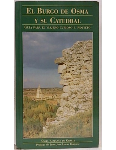 El Burgo De Osma Y Su Catedral: Guía Para El Viajero Curioso E Inquieto