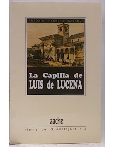 Tierra De Guadalajara, 5. La Capilla De Luis De Lucena