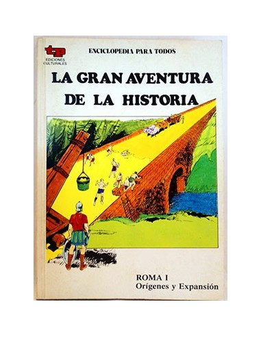 La Gran Aventura De La Historia, 13. Roma I. Orígenes y Expansión