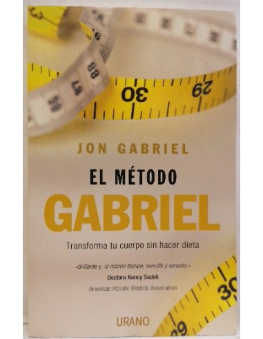 El Método Gabriel : Transforma Tu Cuerpo Sin Hacer Dieta