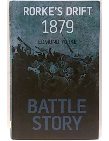Rorke's Drift 1879. Battle Story