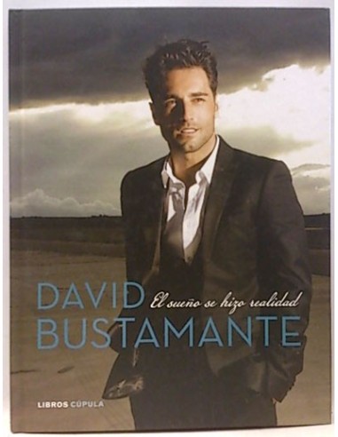 David Bustamante. El sueño se hizo realidad
