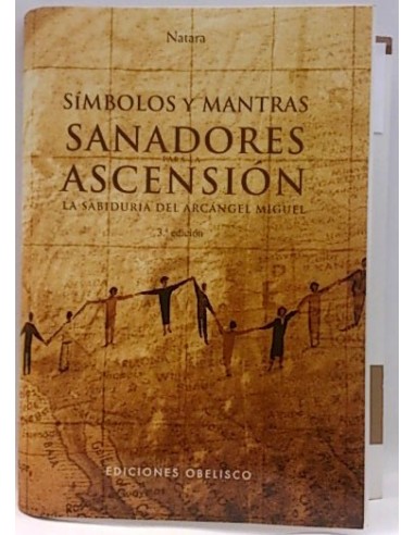 Símbolos Y Mantras Sanadores Para La Ascensión : La Sabiduría Del Arcángel Miguel