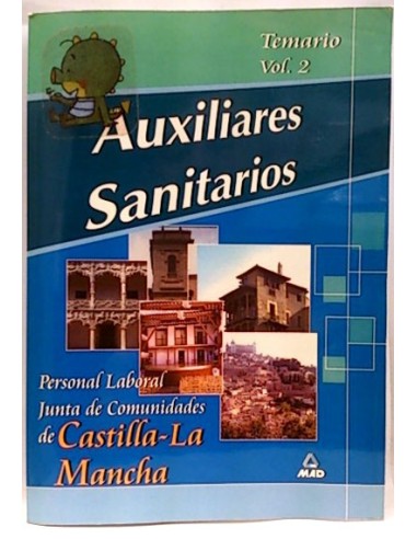 Personal Laboral De La Comunidad De Castilla La Mancha. Auxiliares Sanitarios.Temario. Vol. 2