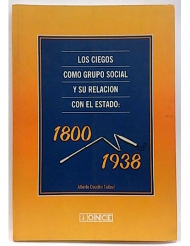 Los Ciegos Como Grupo Social Y Su Relación Con El Estado, 1800-1938