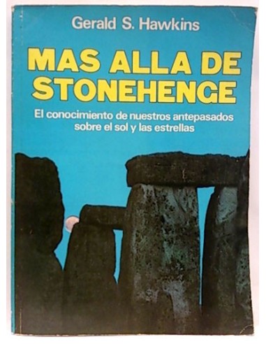 Más Alla De Stonehenge. El Conocimiento De Nuestros Antepasados Sobre El Sol Y Las Estrellas
