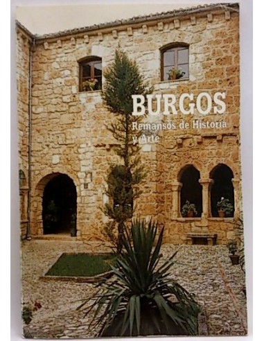 Burgos, Remansos De Historia Y Arte