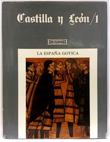 Castilla Y León/1. España Gótica 1. Volumen 9 De La Serie