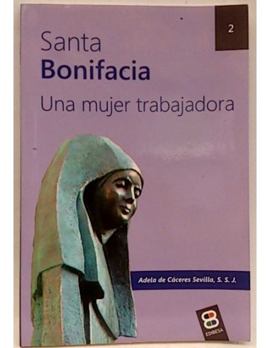 Santa Bonifacia, Una Muher Trabajadora