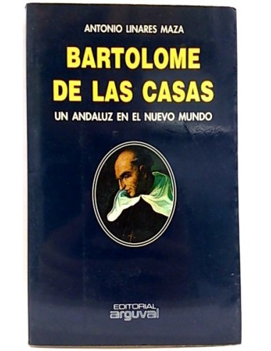Bartolomé De Las Casas: Un Andaluz En El Nuevo.