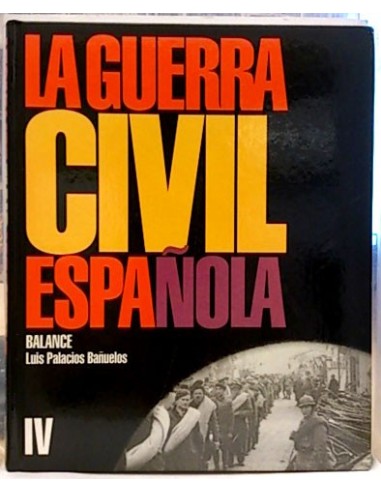 Guerra CIVIL Española, Tomo Iv. Balance