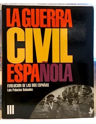 La Guerra Civil, Tomo Iii. Evolución De Las Dos Españas