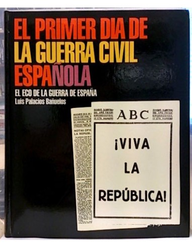 El Primer Día De La Guerra CIVIL Española. El Eco De La Guerra De España