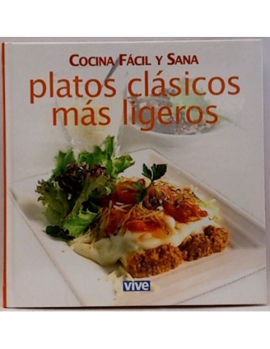 Cocina Fácil Y Sana, 5. Platos Clásicos Más Ligeros