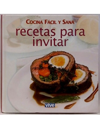 Cocina Fácil Y Sana, 4. Recetas Para Invitar