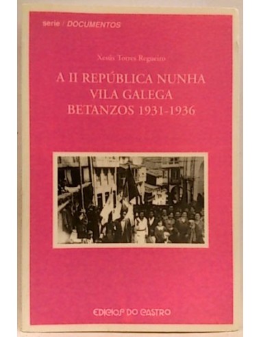 A II República Nunha Vila Galega Betanzos 1931-1936